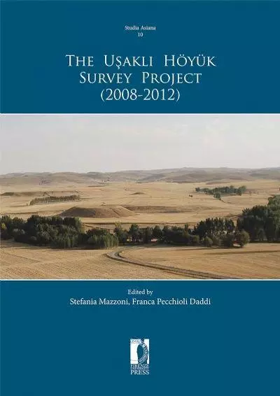 The Uşaklı Höyük Survey Project (2008-2012)